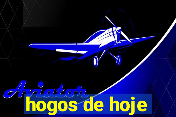 hogos de hoje